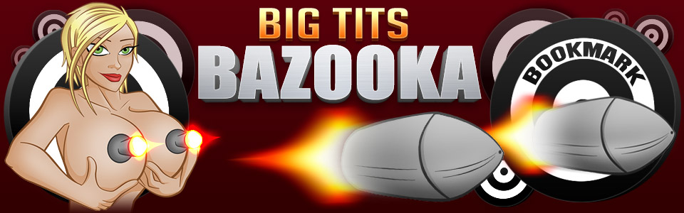 Bigtits Bazooka - Miss Pictures, Miss Videos